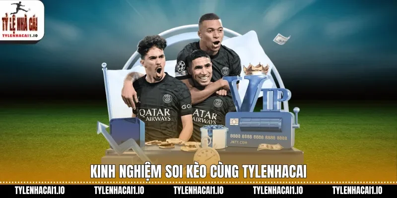 Soi Kèo Bóng Đá Tylenhacai Chuẩn Xác Cho Người Mới 3 Kinh nghiệm soi kèo cùng tylenhacai